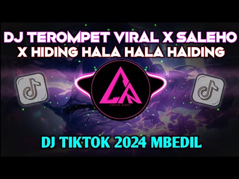 DJ TEROMPET VIRAL x SALEHO x HIDING HALA HALA HAIDING  🎶 DJ TIKTOK 2024 MBEDIL