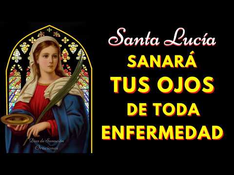 🙌Oración a SANTA LUCÍA para SANAR los OJOS y RECUPERAR la VISTA🙌