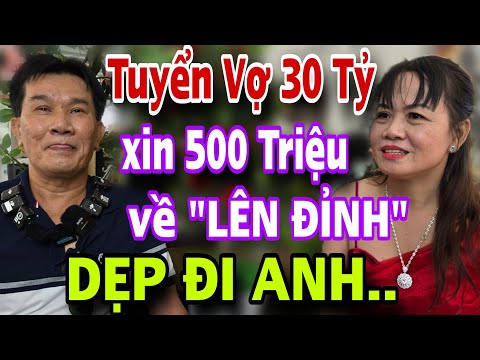 THUA LUÔN Tuyển Vợ 30 Tỷ Xin Đầu Tư 500 Triệu Ở Rể Kinh Doanh Cái Kết DẸP ĐI ANH