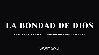 🖤 La Bondad de Dios – 8 horas de piano cristiano para dormir profundamente | Pantalla Negra