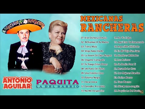 ANTONIO AGUILAR ft PAQUITA LA DEL BARRIO SUS MEJORES GRANDES ÉXITOS - VIEJITAS PERO BONITAS