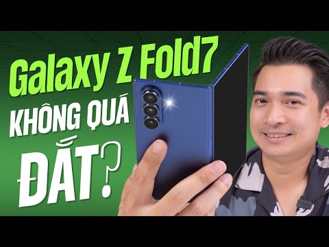 Nhìn mức giá sau cùng mới thấy Galaxy Z Fold7 không quá đắt !!!