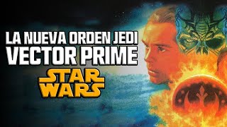 La Nueva Orden Jedi: Vector Prime - 21DBY - Jeshua Revan