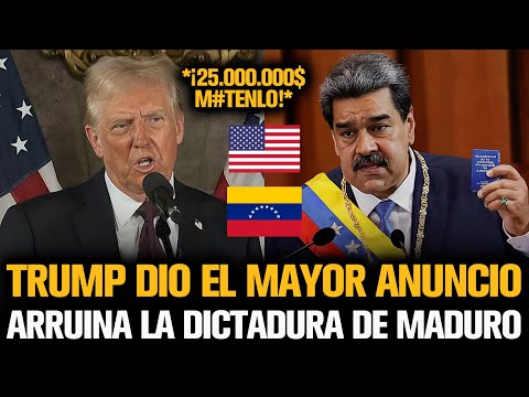 TRUMP DIÓ EL MAYOR ANUNCIO QUE ARRUINA LA DICTADURA DE MADURO