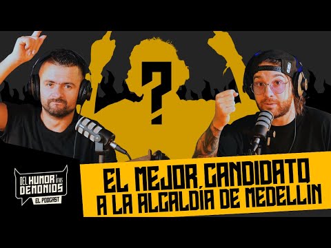 EL MEJOR CANDIDATO A LA ALCALDÍA DE MEDELLÍN 🎙️ Del Humor y Otros Demonios