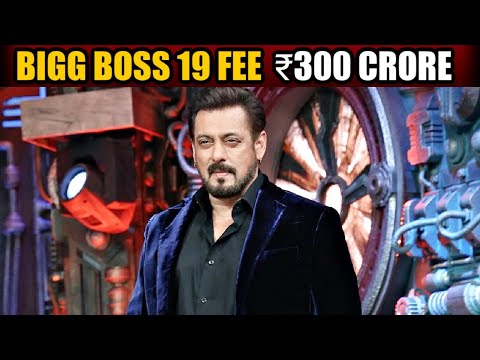 Salman Khan Charging ₹300 Crore For Bigg Boss Season 19!🤯