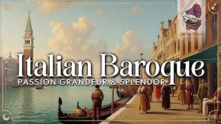 Italian Baroque | Passion Grandeur & Splendor | Vivaldi Albinoni Corelli Pergolesi