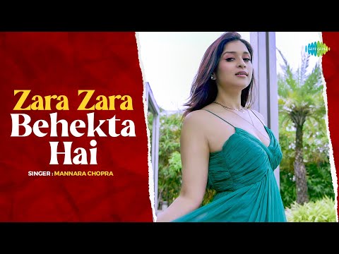 Zara Zara Behekta Hai | Mannara Chopra | Prachurjya | Goswami | Romantic Hindi Song | RHTDM