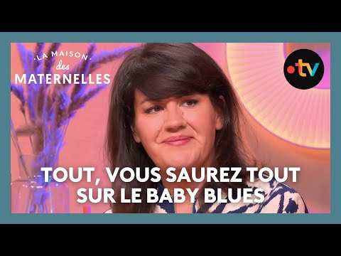 Tout, vous saurez tout sur le baby blues - La Maison des maternelles #LMDM