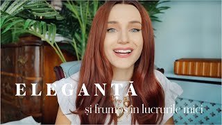 Cateva idei ca sa traim mai elegant si mai frumos in 2025 - mici "luxuri" cotidiene |Andreea Balaban