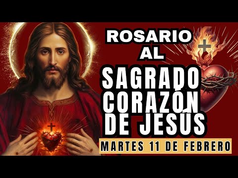 MILAGROSO ROSARIO AL❤️SAGRADO CORAZÓN DE JESÚS❤️. MARTES 11 DE FEBRERO #rosario #corazondejesus