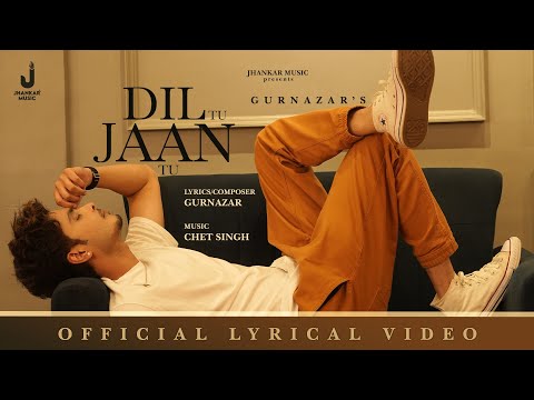Dil Tu Jaan Tu (Lyrical Video) Gurnazar Ft. Kritika Yadav | New Punjabi Viral Song | Chet Singh