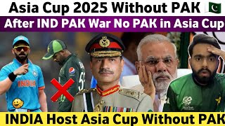 No Pakistan in Asia Cup 2025 | India Host Asia Cup 2025 Without Pakistan | Pak Media on India Latest