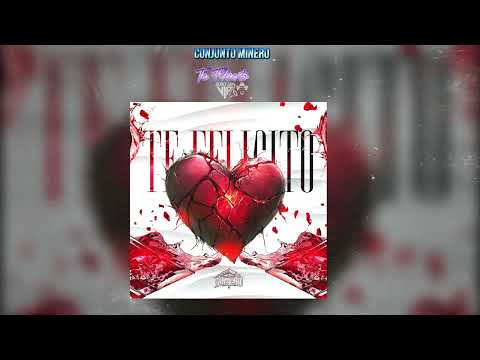 Conjunto Minero | Te Felicito (LETRA) 2025
