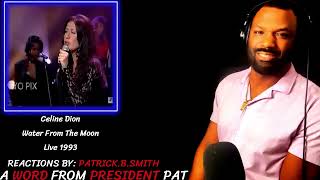 Celine Dion - Water From The Moon- (Live 1993) -REACTION VIDEO