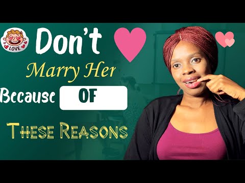 DO NOT MARRY ANY WOMAN BECAUSE OF THESE 4 REASONS SO THAT YOU WON''T REGRET IT | DATING ADVICE