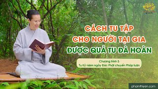 Cách tu tập cho người tại gia được quả Tu Đà Hoàn