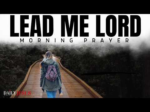 Ask God: Go Before Me Lord | Make My Path Straight | A Blessed Prayer To Start Your Day