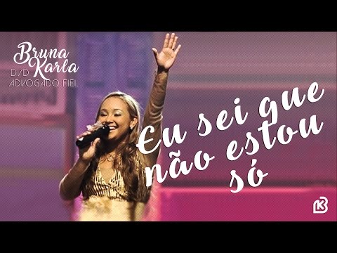 Eu Sei Que Não Estou Só - Bruna Karla e Anderson Freire | DVD Advogado Fiel