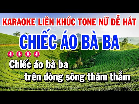 Karaoke Liên Khúc Nhạc Sống Tone Nữ | Chiếc Áo Bà Ba