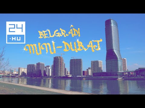 Megnéztük a belgrádi Mini-Dubajt | 24.hu