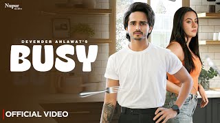 Busy (Official Video) Devender Ahlawat | New Haryanvi Songs Haryanavi 2025 | Nav Haryanvi