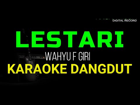 LESTARI KARAOKE DANGDUT ORIGINAL WAHYU F GIRI HD AUDIO