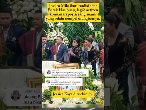Terlihat kurang kompak, Jessica Mila ikuti tradisi adat sang suami #jessicamila #hasibuan