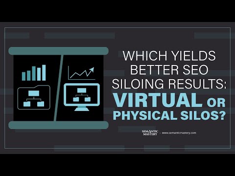Which Yields Better SEO Siloing Result  Virtual Or Physical Silos?