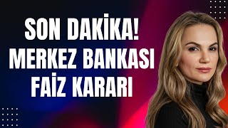 Son Dakika! Merkez Bankası Faiz Kararı