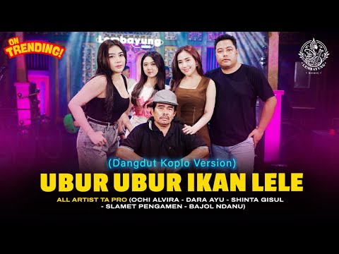 UBUR UBUR IKAN LELE - Ochi Alvira - Dara Ayu - Shinta Gisul - Slamet Pengamen - Bajol Ndanu