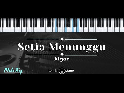 Setia Menunggu – Afgan (KARAOKE PIANO – MALE KEY)