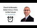 Clock Arithmetic and Modulo Operations