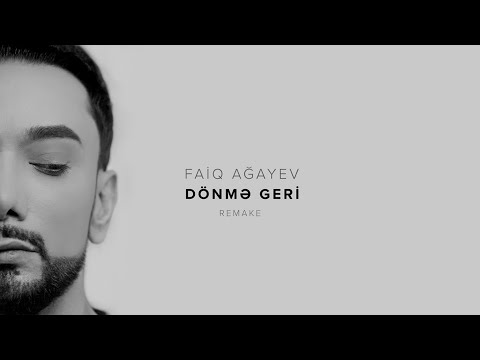 Faiq Ağayev — D&#246;nmə Geri (Remake) | Rəsmi Musiqi Videosu