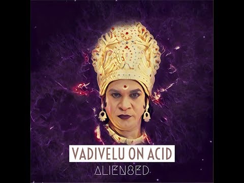 Alien8ed - Vadivelu on acid