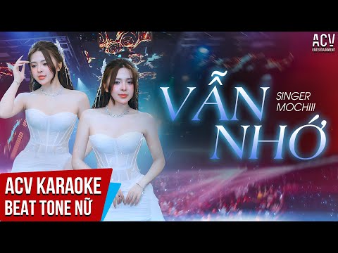 KARAOKE | Vẫn Nhớ – Mochiii Cover x Tuấn Hưng | Beat Tone Nữ Dễ Hát