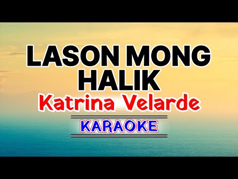 Lason Mong Halik – Katrina Velarde (Karaoke Version)