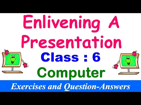 Enlivening A Presentation | EXERCISES | Class - 6 Computer | Question and Answers | Computer Quiz