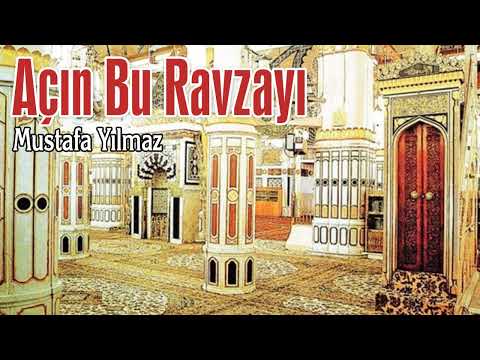 Açın Bu Ravzayı - Mustafa Yılmaz