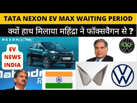 क्यों हाथ मिलाया महिंद्रा ने फॉक्सवैगन से ⚡⚡ TAT NEXON EV MAX WAITING PERIOD ⚡⚡ SINGH AUTO ZONE ||