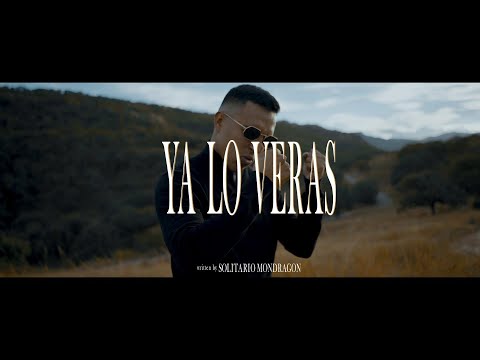 Solitario Mondragon - Ya Lo Verás (Vídeo Oficial)