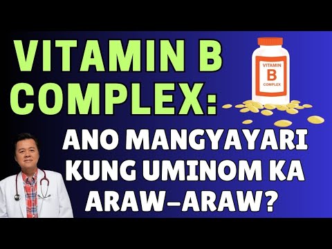 Vitamin B Complex: Ano Mangyayari Kung Uminom Ka Araw-Araw? -  By Doc Willie Ong