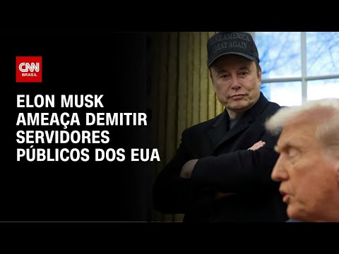 ​Elon Musk ameaça demitir servidores públicos dos EUA | LIVE CNN