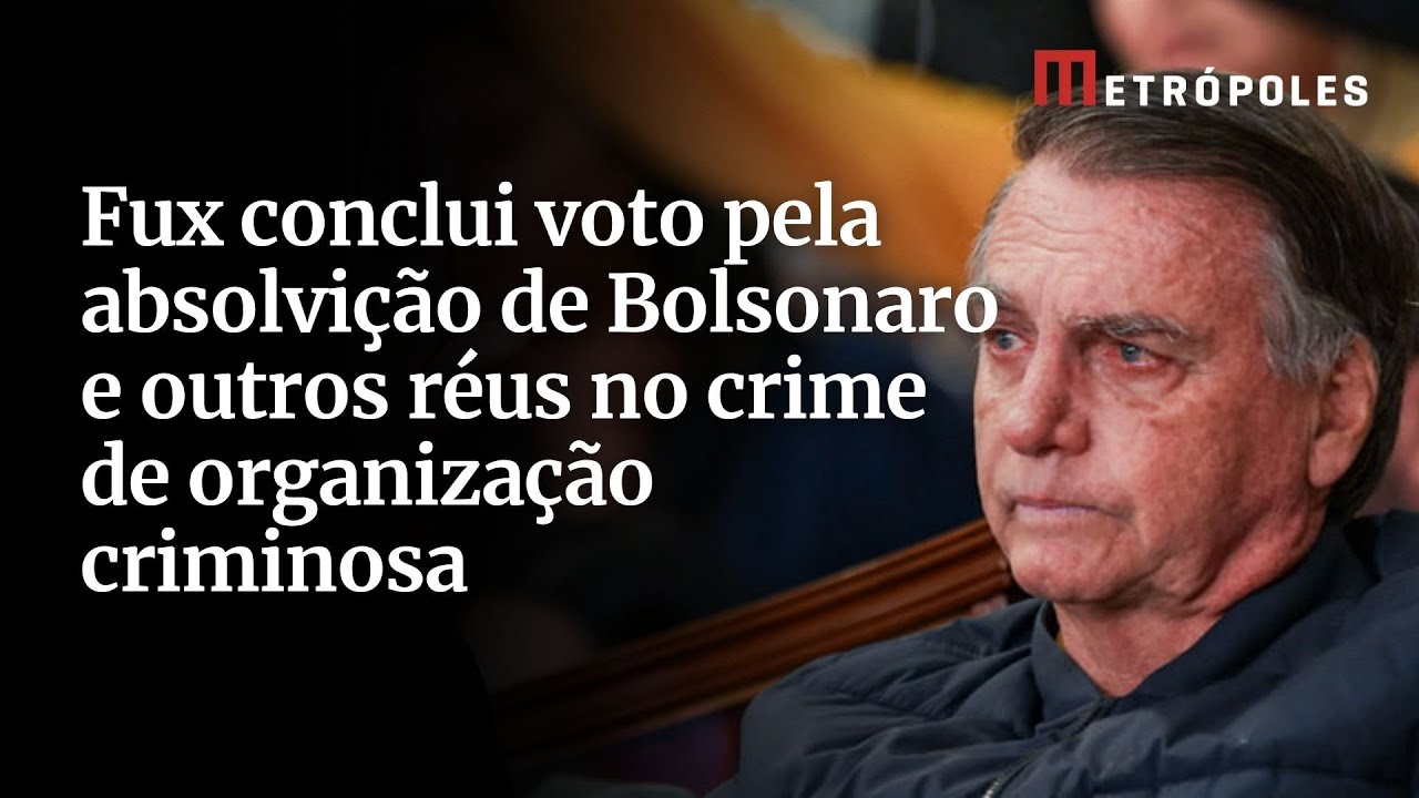 Fux vota para absolver Bolsonaro e outros réus pelo crime de organização criminosa