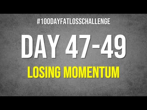 Day 47-49 #100DayFatLossChallenge #livefatloss