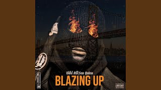 BLAZING UP (feat. San Quinn)