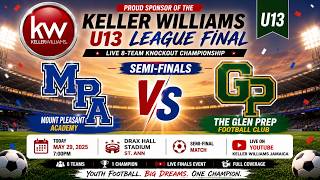 SEMI FINALS MOUNT PLEASANT FA VS THE GLEN PREP | U-13 KELLER WILLIAMS LEAGUE FINAL
