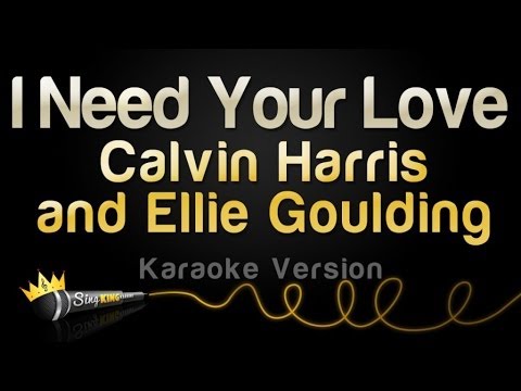 Calvin Harris and Ellie Goulding – I Need Your Love (Karaoke Version)