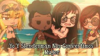 Un Día Siendo Mujer Con Slenderman En La Playa  1/2🥴🥴 7u7 || Serie Original ||