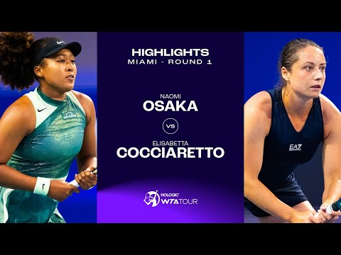 Naomi Osaka vs. Elisabetta Cocciaretto | 2024 Miami Round 1 | WTA Match Highlights